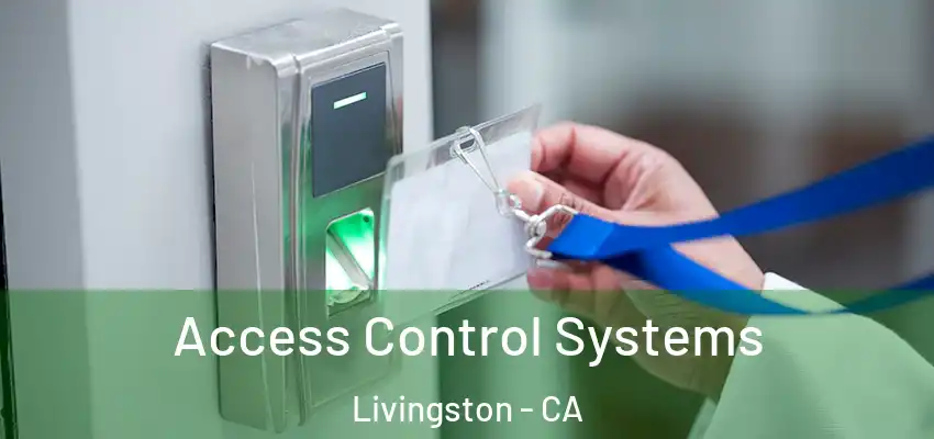  Access Control Systems Livingston - CA
