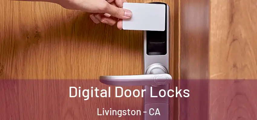  Digital Door Locks Livingston - CA