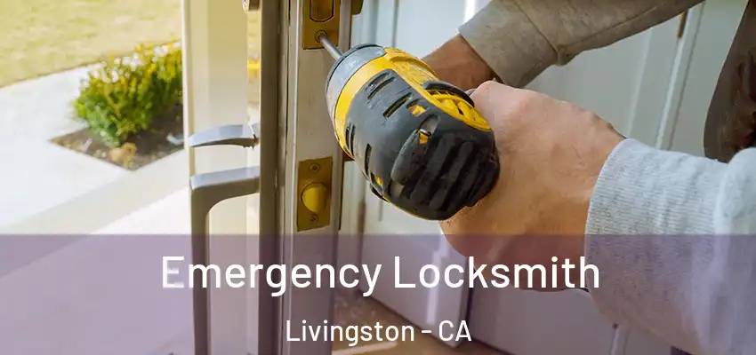  Emergency Locksmith Livingston - CA
