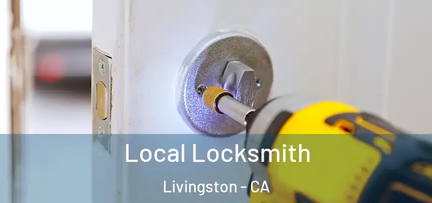 Local Locksmith Livingston - CA