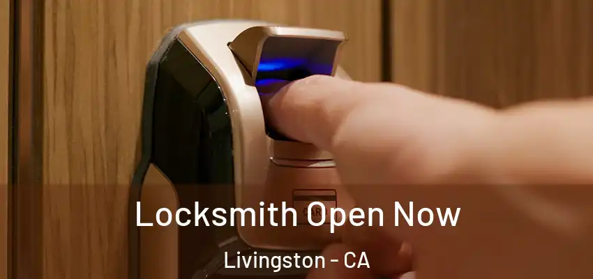  Locksmith Open Now Livingston - CA