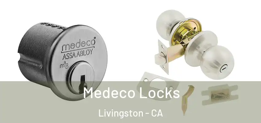 Medeco Locks Livingston - CA