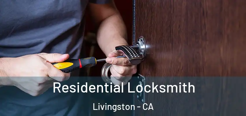  Residential Locksmith Livingston - CA