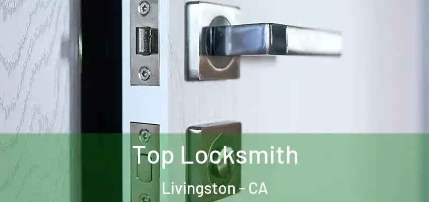 Top Locksmith Livingston - CA